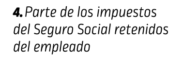 4. Parte de los impuestos del Seguro Social retenidos del empleado IMPUESTOS