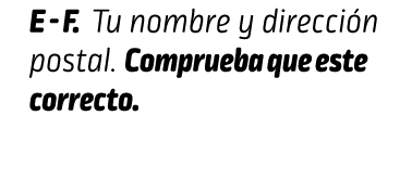 E - F. Tu nombre y dirección postal. Comprueba que este correcto. INFORMACIÓN PERSONAL
